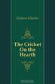 The Cricket On the Hearth, Charles Dickens 