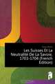 Les Suisses Et La Neutralite De La Savoie, 1703-1704 (French Edition), Fazy Henri 
