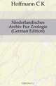 Niederlandisches Archiv Fur Zoologie (German Edition), Hoffmann C. K. 