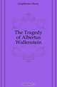 The Tragedy of Albertus Wallenstein, Glapthorne Henry 