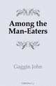 Among the Man-Eaters, Gaggin John 