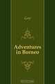 Adventures in Borneo, Gore 