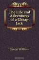 The Life and Adventures of a Cheap Jack, Green William 