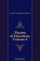 Theatre of Education, Volume 4, Genlis Stephanie Felicite 