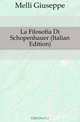 La Filosofia Di Schopenhauer (Italian Edition), Melli Giuseppe 
