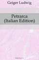 Petrarca (Italian Edition), Geiger Ludwig 
