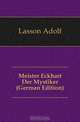 Meister Eckhart Der Mystiker (German Edition), Lasson Adolf 