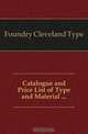 Catalogue and Price List of Type and Material ..., Foundry Cleveland Type 