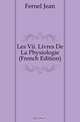 Les Vii. Livres De La Physiologie (French Edition), Fernel Jean 