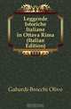 Leggende Istoriche Italiane in Ottava Rima (Italian Edition), Gabardi-Brocchi Olivo 
