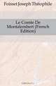 Le Comte De Montalembert (French Edition), Foisset Joseph Theophile 