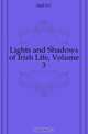 Lights and Shadows of Irish Life, Volume 3, Hall S C 