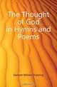 The Thought of God in Hymns and Poems, Gannett William Channing 