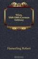 Wien, 1848-1888 (German Edition), Robert Hamerling 
