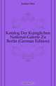 Katalog Der Koniglichen National-Galerie Zu Berlin (German Edition), Jordan Max 