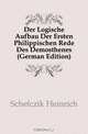 Der Logische Aufbau Der Ersten Philippischen Rede Des Demosthenes (German Edition), Schefczik Heinrich 