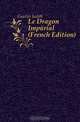 Le Dragon Imperial (French Edition), Gautier Judith 
