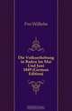 Die Volkserhebung in Baden Im Mai Und Juni 1849 (German Edition), Frei Wilhelm 