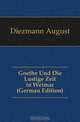 Goethe Und Die Lustige Zeit in Weimar (German Edition), Diezmann August 