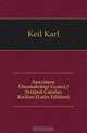 Specimen Onomatologi Graeci / Scripsit Carolus Keilius (Latin Edition), Keil Karl 