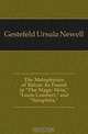The Metaphysics of Balzac As Found in The Magic Skin, Louis Lambert, and Seraphita, Gestefeld Ursula Newell 