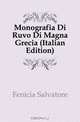 Monografia Di Ruvo Di Magna Grecia (Italian Edition), Fenicia Salvatore 