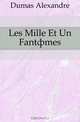 Les Mille Et Un Fantomes, Александр Дюма 