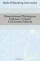 Dissertationes Philologicae Halenses, Volume 13 (German Edition), Halle-Wittenberg Universitat 