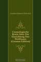 Cosmologische Briefe Uber Die Einrichtung Des Weltbaues (German Edition), Lambert Johann Heinrich 