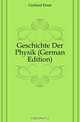 Geschichte Der Physik (German Edition), Gerland Ernst 