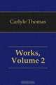 Works, Volume 2, Carlyle Thomas 