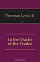 In the Tracks of the Trades, Freeman Lewis R. 