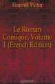 Le Roman Comique, Volume 1 (French Edition), Fournel Victor 