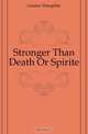 Stronger Than Death Or Spirite, Gautier Theophile 