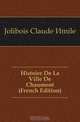 Histoire De La Ville De Chaumont (French Edition), Jolibois Claude Emile 