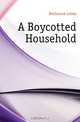 A Boycotted Household, McClintock Letitia 