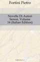 Novelle Di Autori Senesi, Volume 14 (Italian Edition), Fortini Pietro 