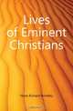 Lives of Eminent Christians, Hone Richard Brindley 