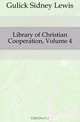 Library of Christian Cooperation, Volume 4, Gulick Sidney Lewis 