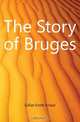 The Story of Bruges, Gilliat-Smith Ernest 