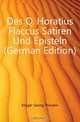 Des Q. Horatius Flaccus Satiren Und Episteln (German Edition), Kruger Georg Theodor 