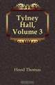 Tylney Hall, Volume 3, Hood Thomas 