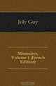 Memoires, Volume 1 (French Edition), Joly Guy 