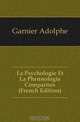 La Psychologie Et La Phrenologie Comparees (French Edition), Garnier Adolphe 