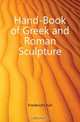 Hand-Book of Greek and Roman Sculpture, Friederichs Karl 