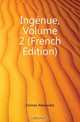 Ingenue, Volume 2 (French Edition), Александр Дюма 