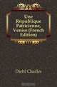 Une Republique Patricienne, Venise (French Edition), Diehl Charles 