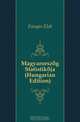 Magyarorszag Statistikaja (Hungarian Edition), Fenyes Elek 