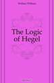 The Logic of Hegel, Wallace William 