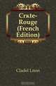 Crete-Rouge (French Edition), Cladel Leon 